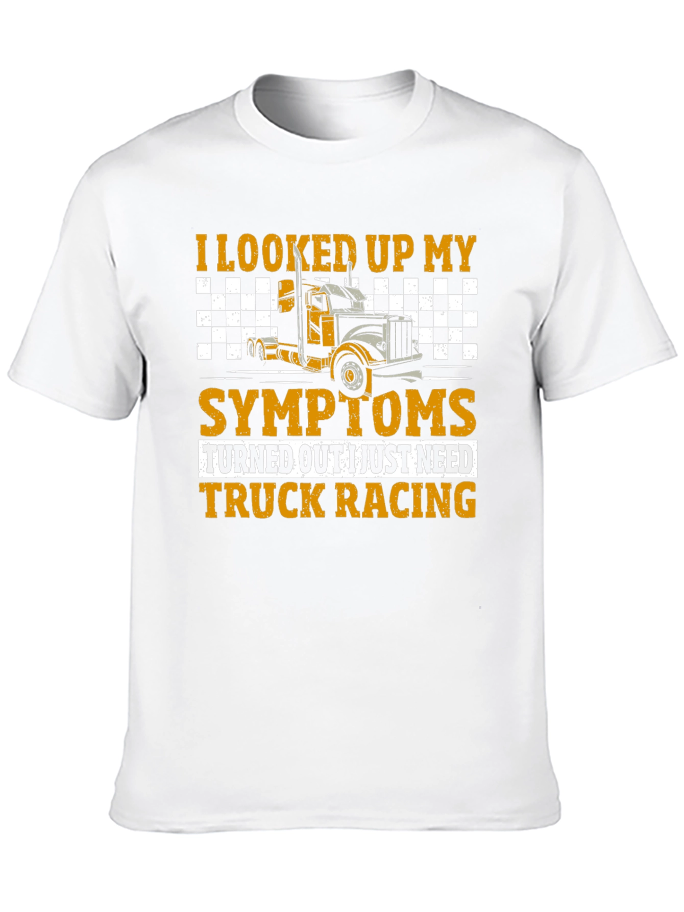 Truck Racing T-Shirt - Symptom Relief Funny Tee