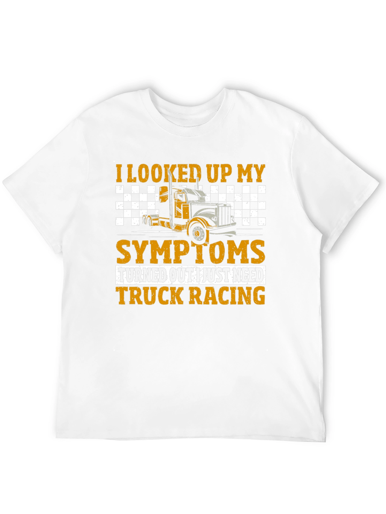 Truck Racing T-Shirt - Symptom Relief Funny Tee
