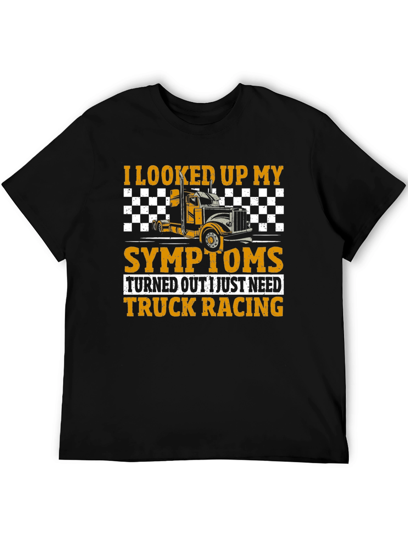 Truck Racing T-Shirt - Symptom Relief Funny Tee