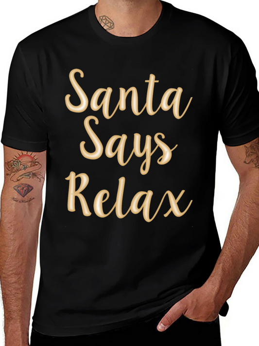 Santa Says Relax T-Shirt Holiday Tee