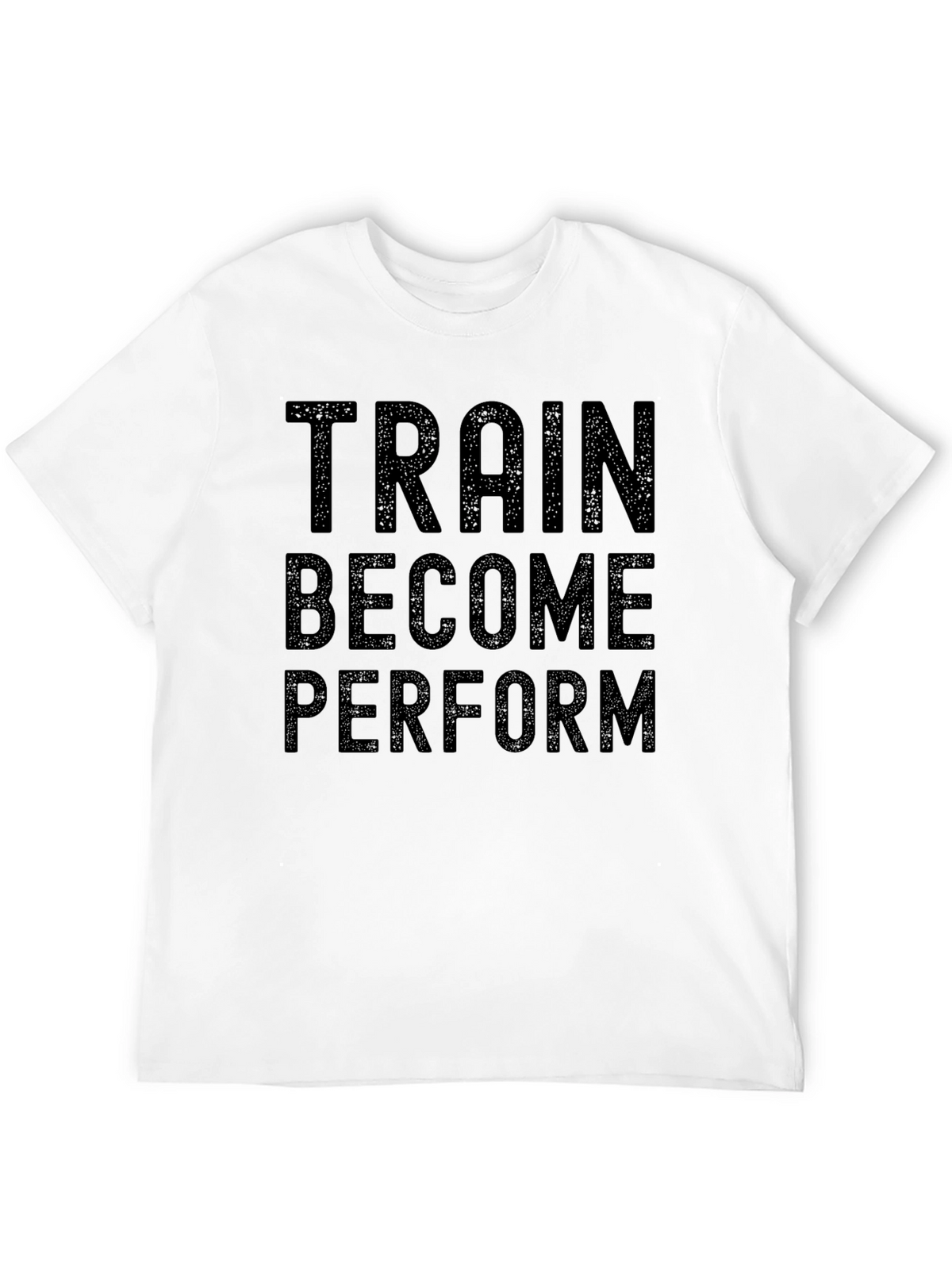 Train Become Perform Graphic Tee