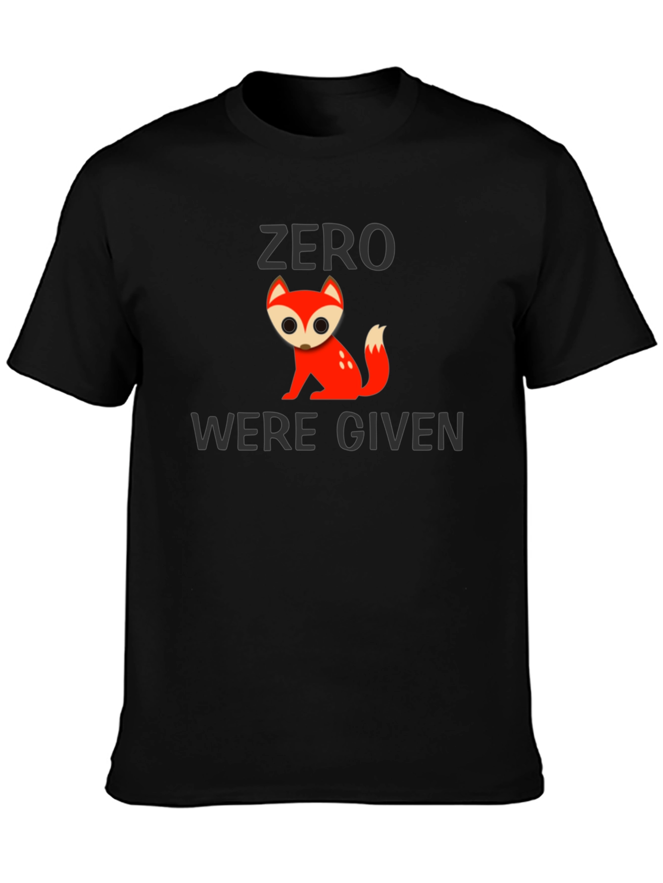 Zero Fox Given T-Shirt - Funny Graphic Tee