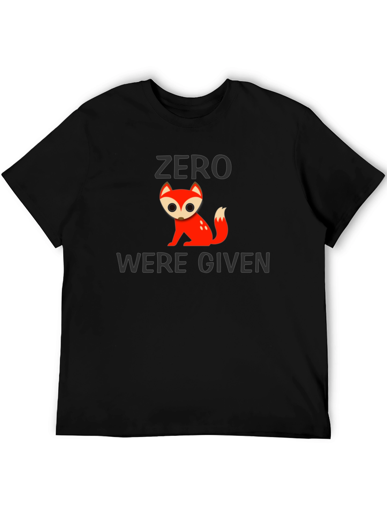 Zero Fox Given T-Shirt - Funny Graphic Tee