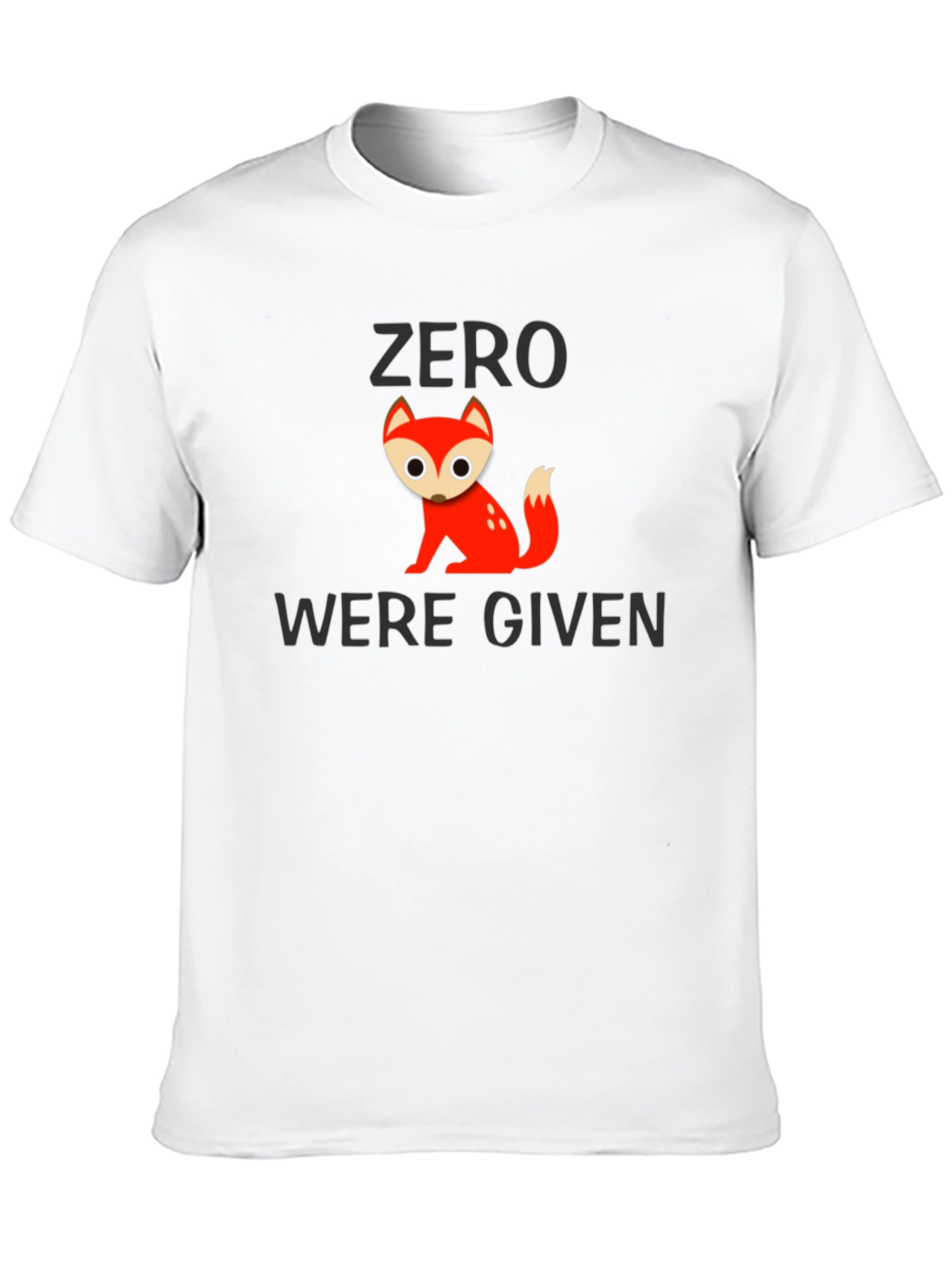 Zero Fox Given T-Shirt - Funny Graphic Tee