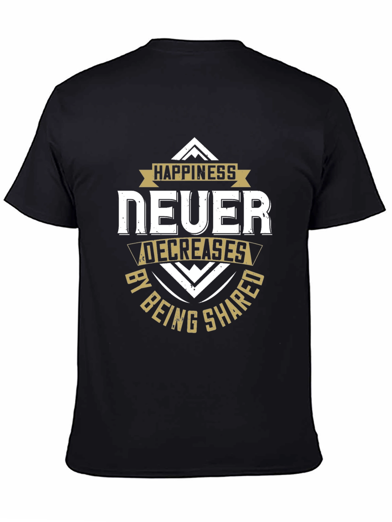 Happiness Never Decreases Graphic Tee