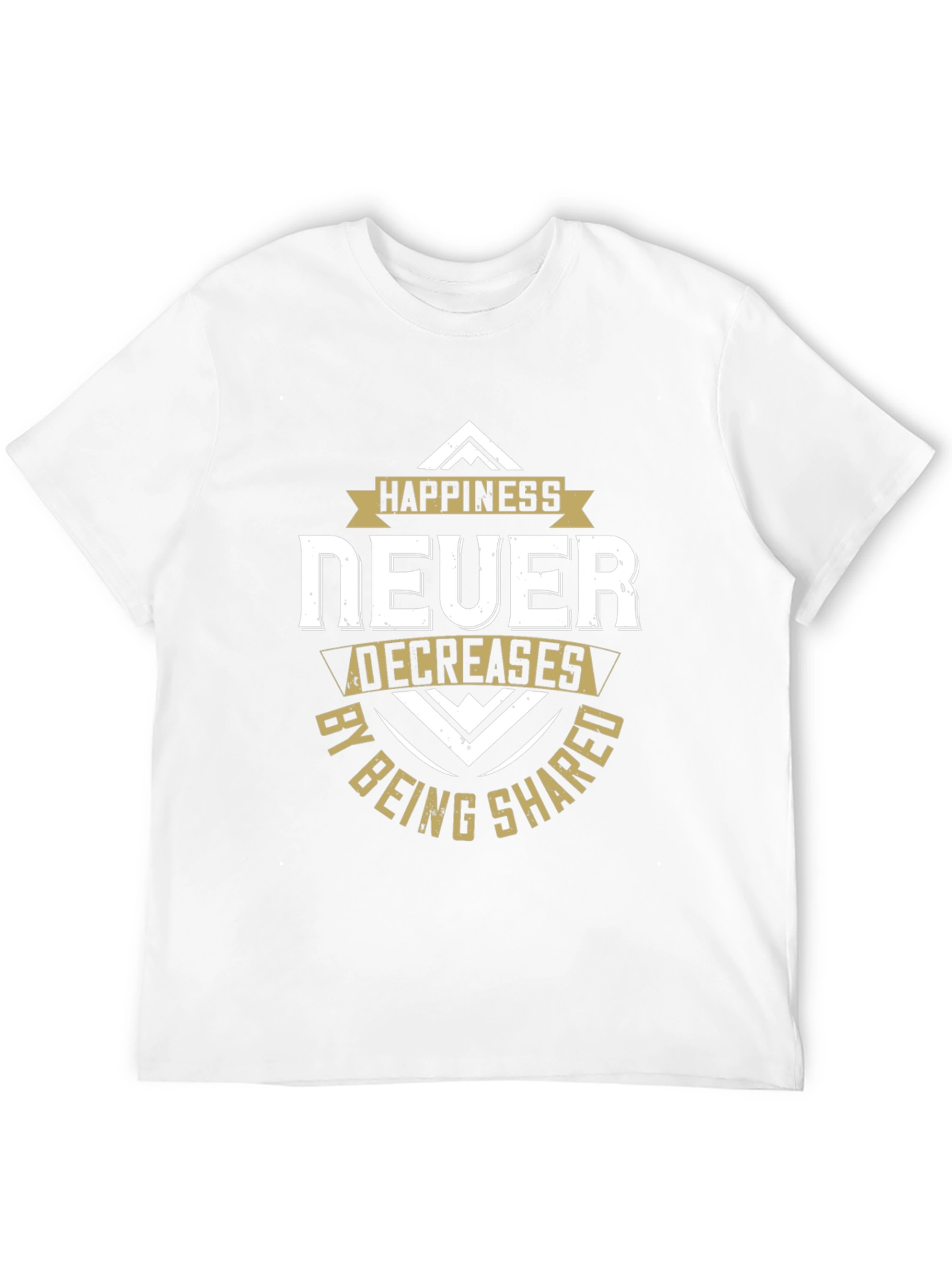 Happiness Never Decreases Graphic Tee