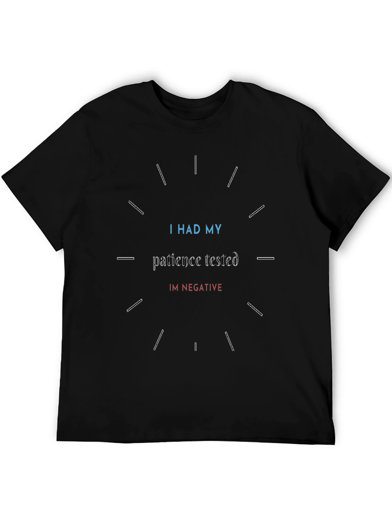 Patience Tested Graphic Tee - Novelty Sarcastic T-Shirt