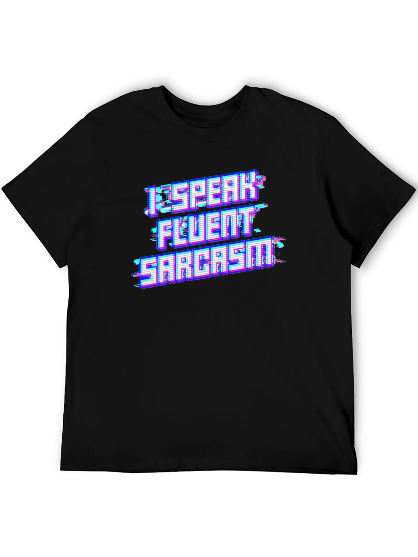 I Speak Fluent Sarcasm Black T-Shirt