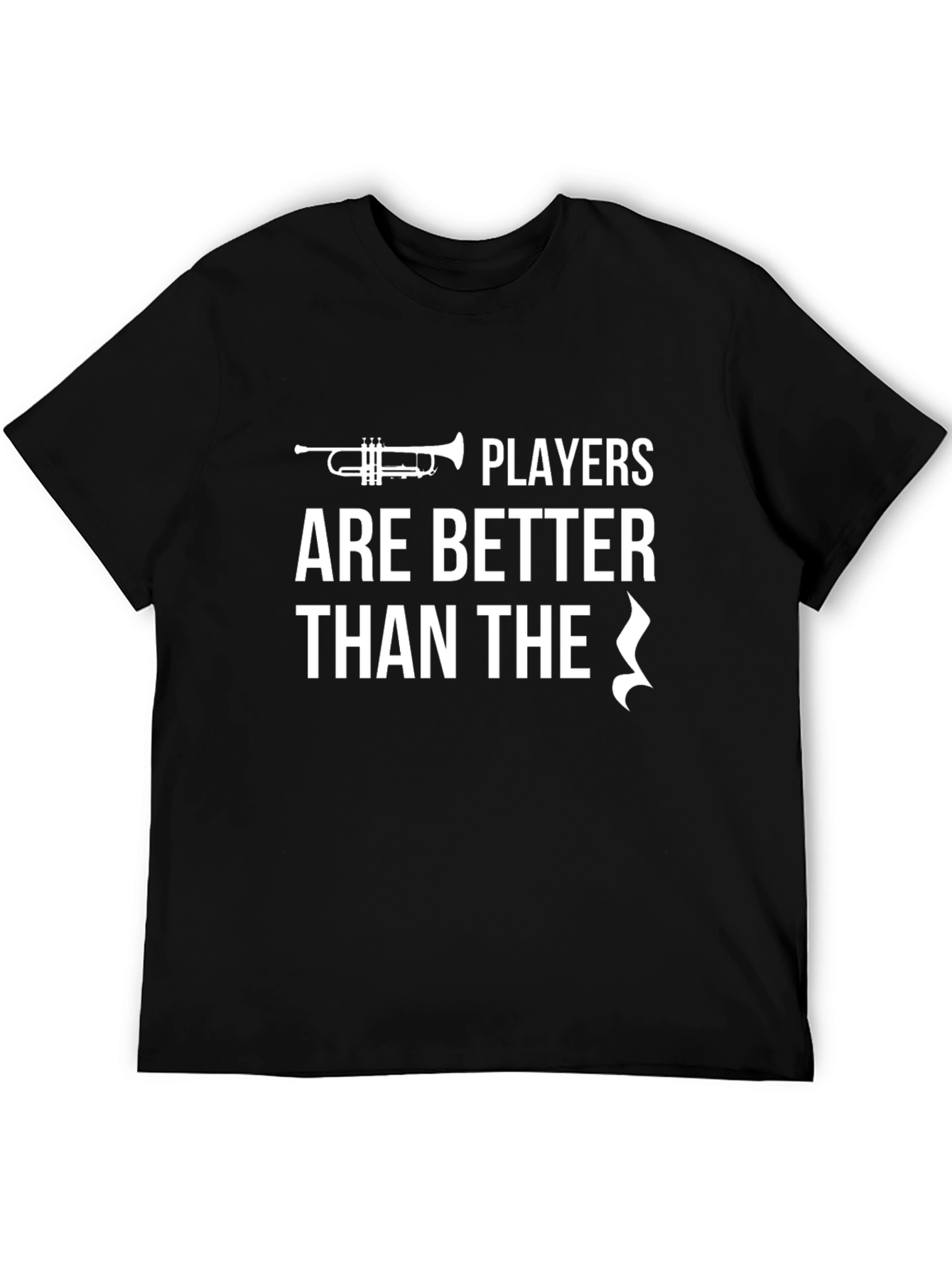 Trumpet Players T-Shirt - Better Than The Rest