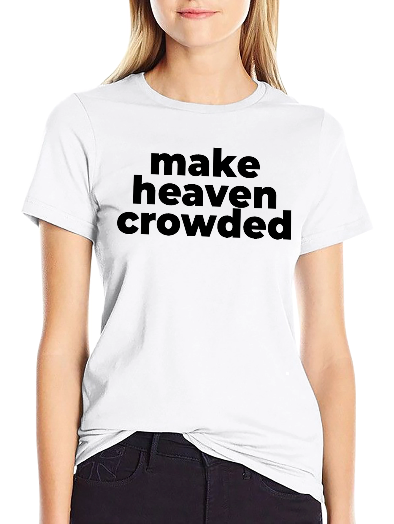 Make Heaven Crowded Black T-Shirt