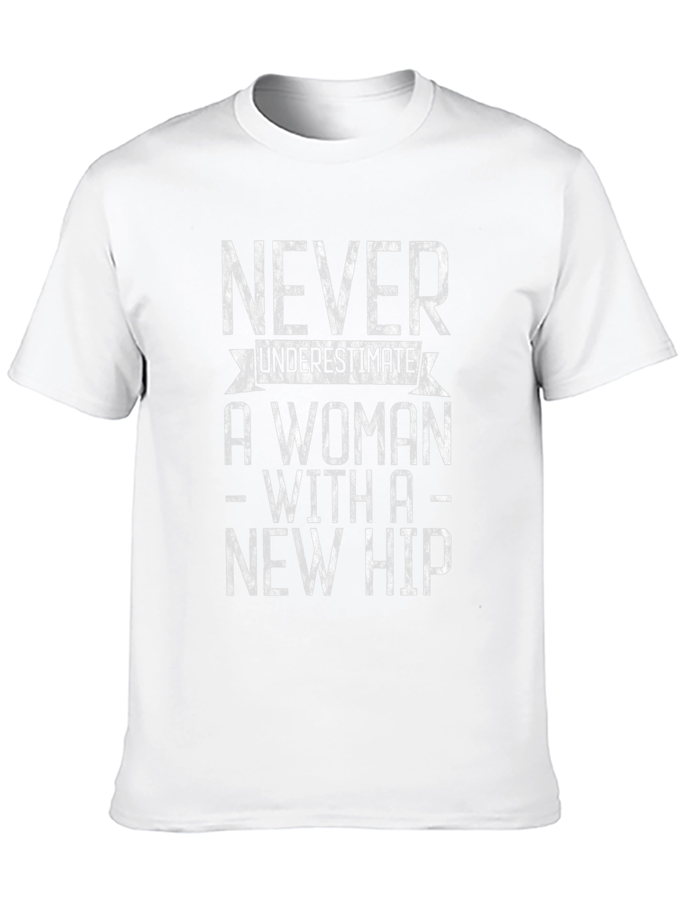 Never Underestimate a Woman with a New Hip T-Shirt