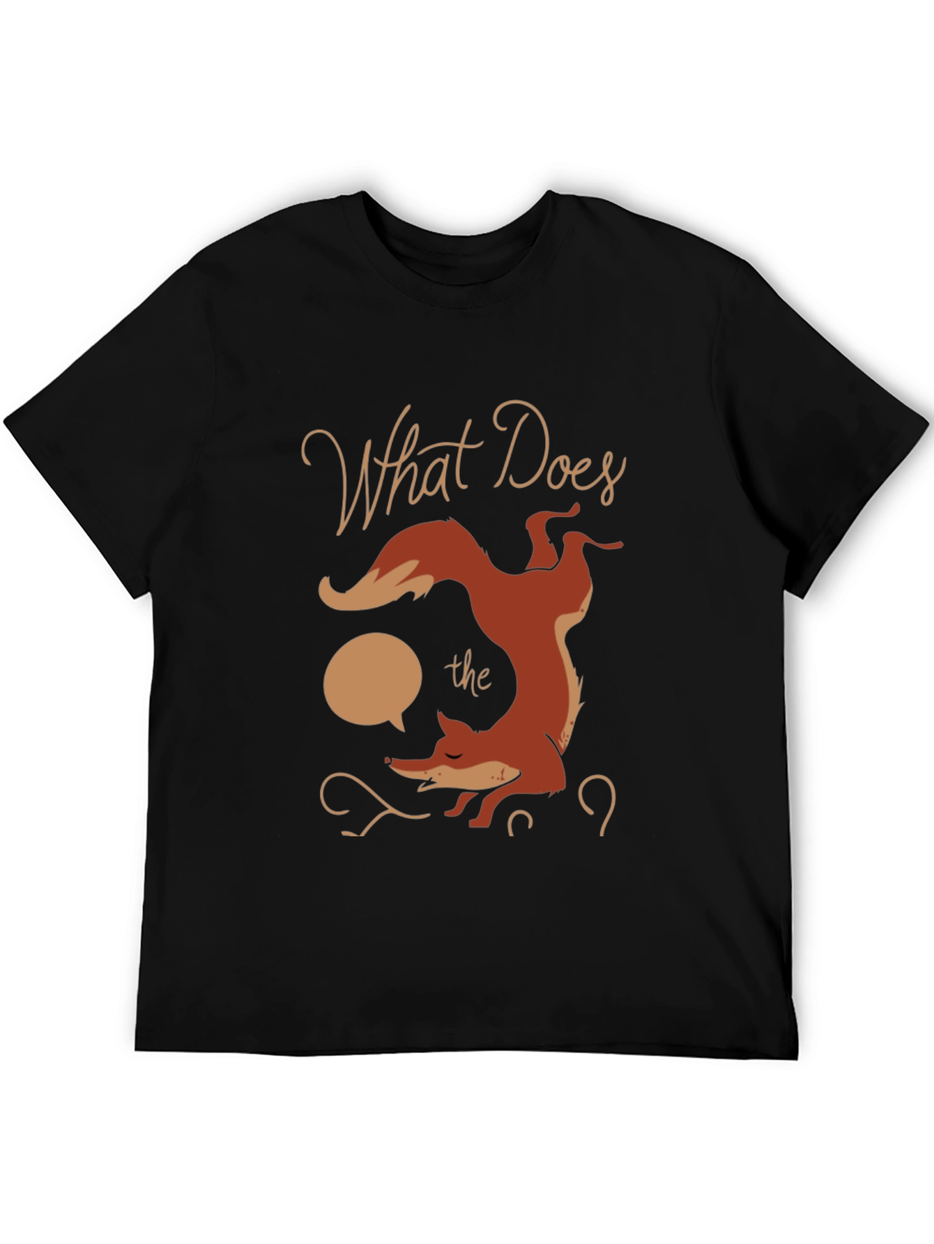 What Does the Fox Say? Graphic T-Shirt