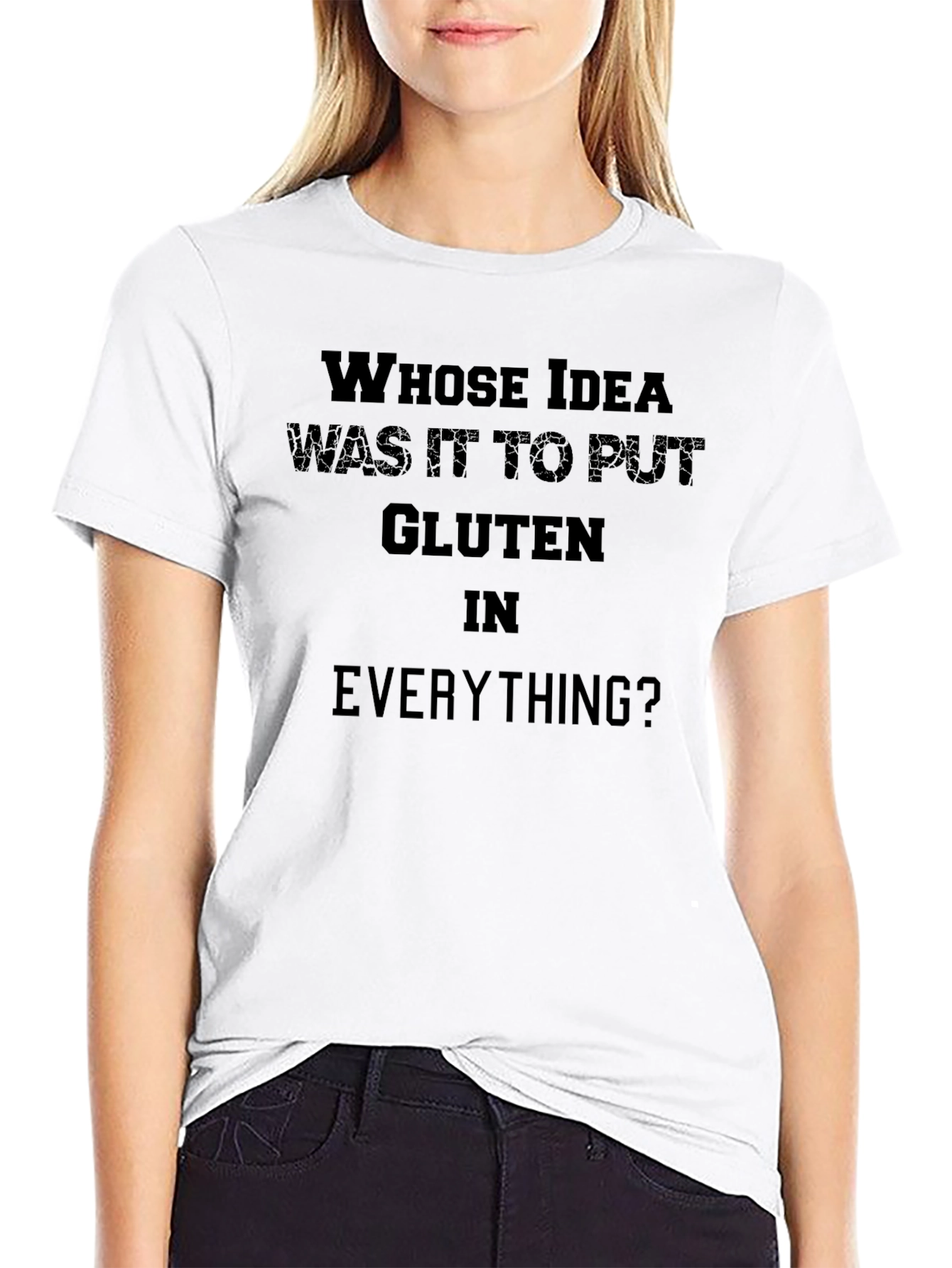 Gluten Humor T-Shirt: Whose Idea Was It?