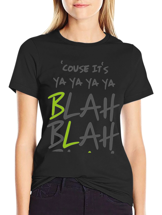 Ya Ya Ya Blah T-Shirt