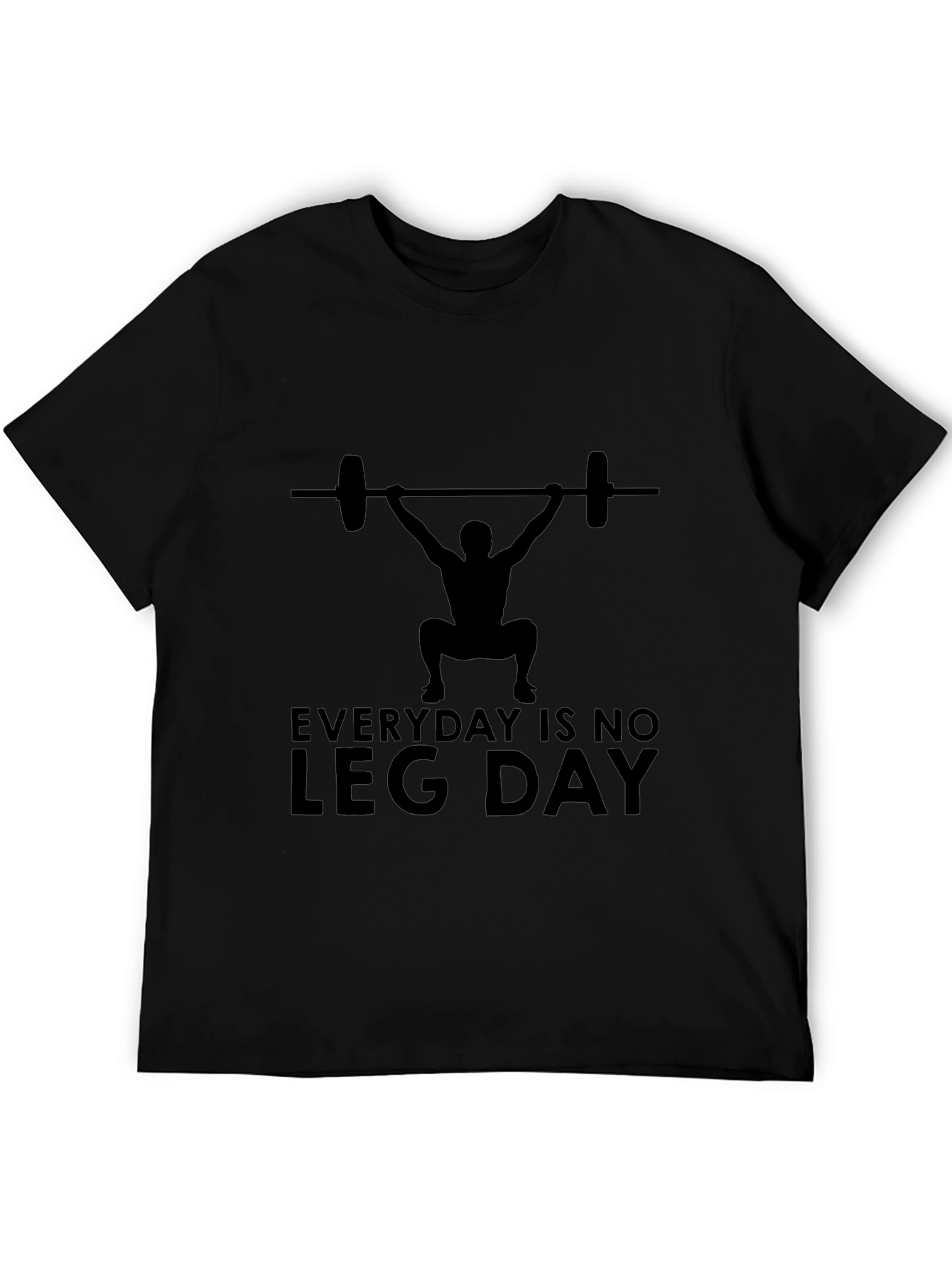 Everyday is No Leg Day T-Shirt