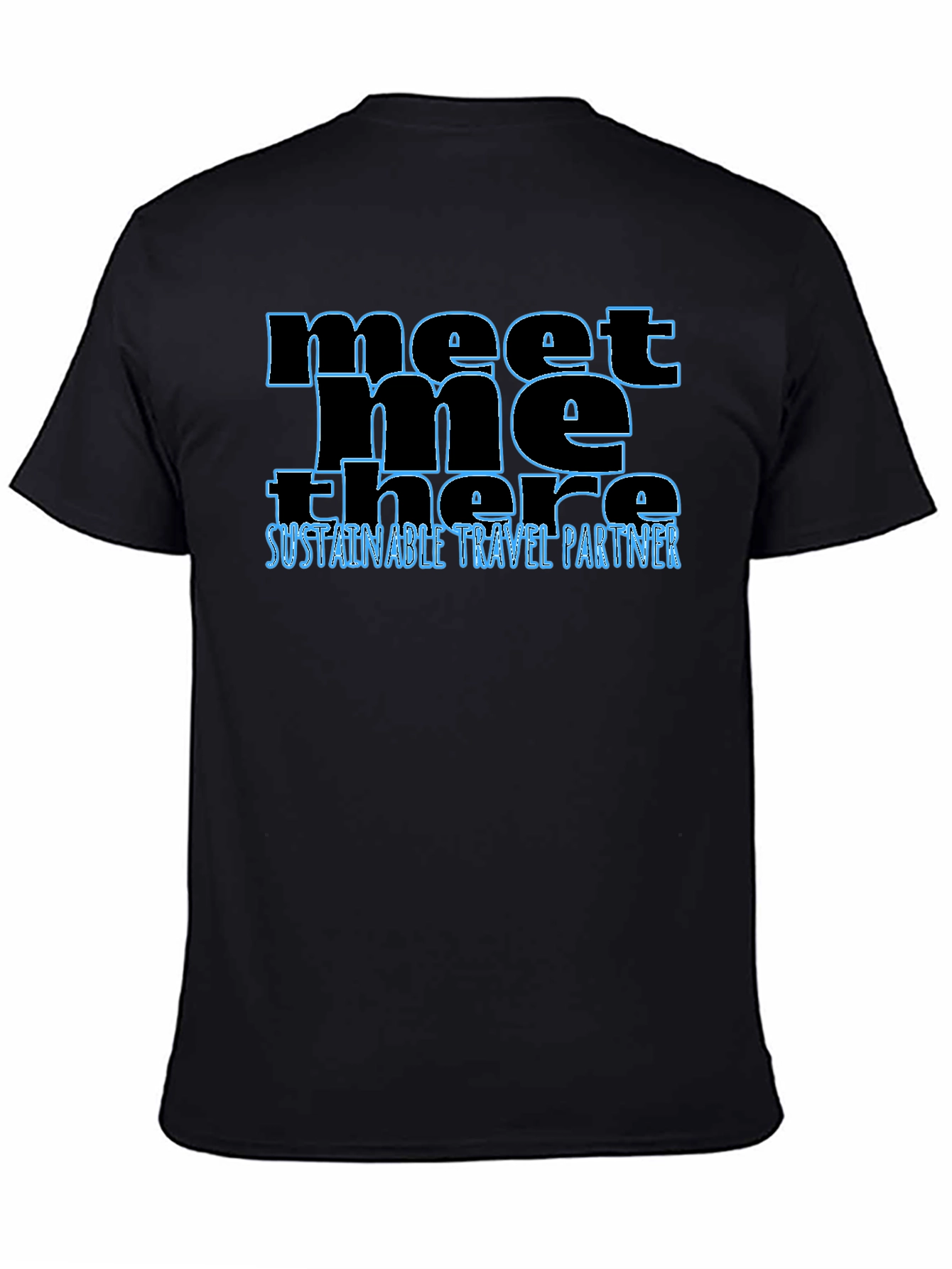 Meet Me There T-Shirt - Sustainable Travel Partner