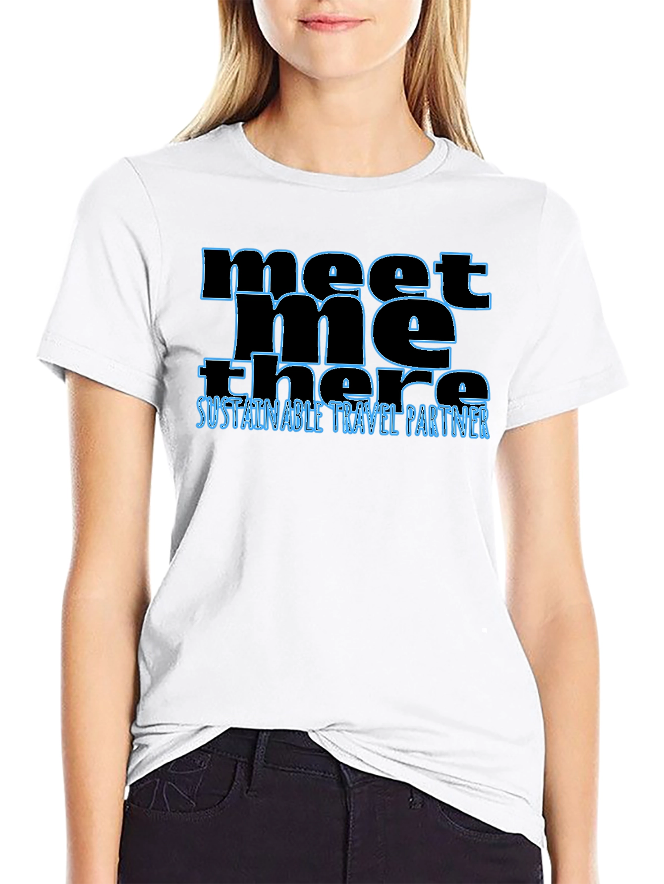 Meet Me There T-Shirt - Sustainable Travel Partner