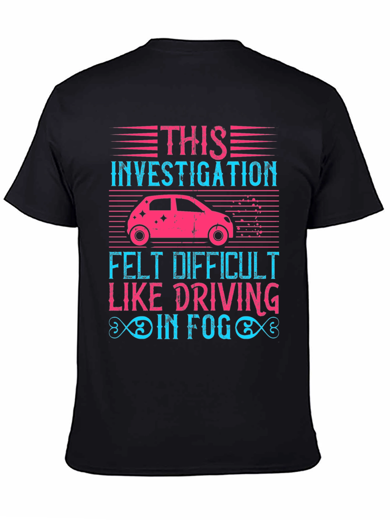 Investigation Driving Fog T-Shirt