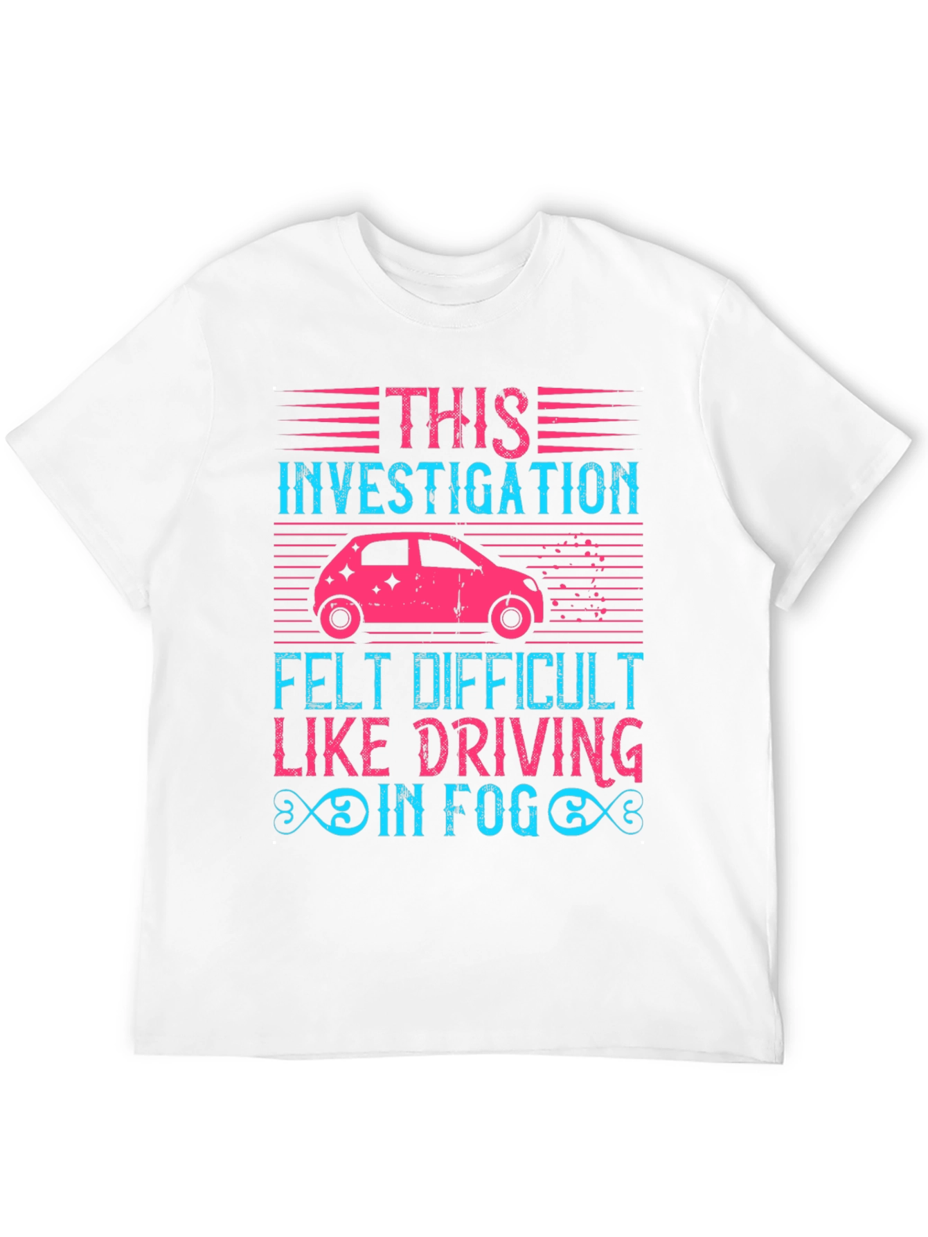Investigation Driving Fog T-Shirt