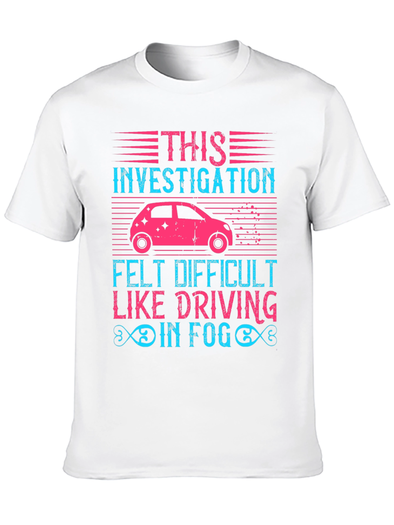 Investigation Driving Fog T-Shirt