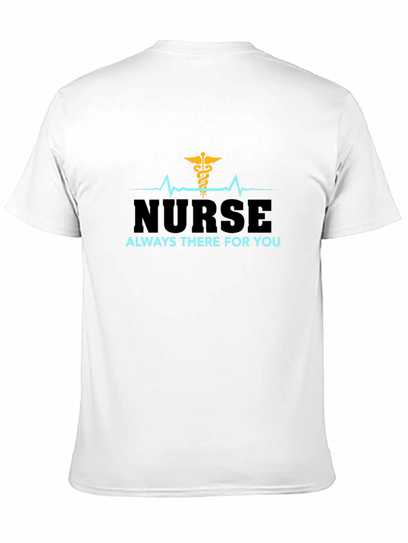 Nurse Always There For You Black T-Shirt