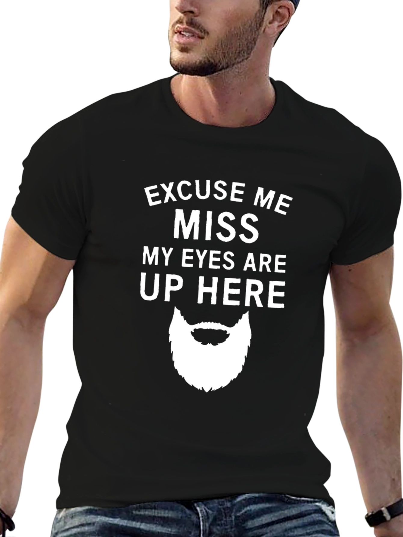 Funny Graphic T-Shirt - Eyes Up Here