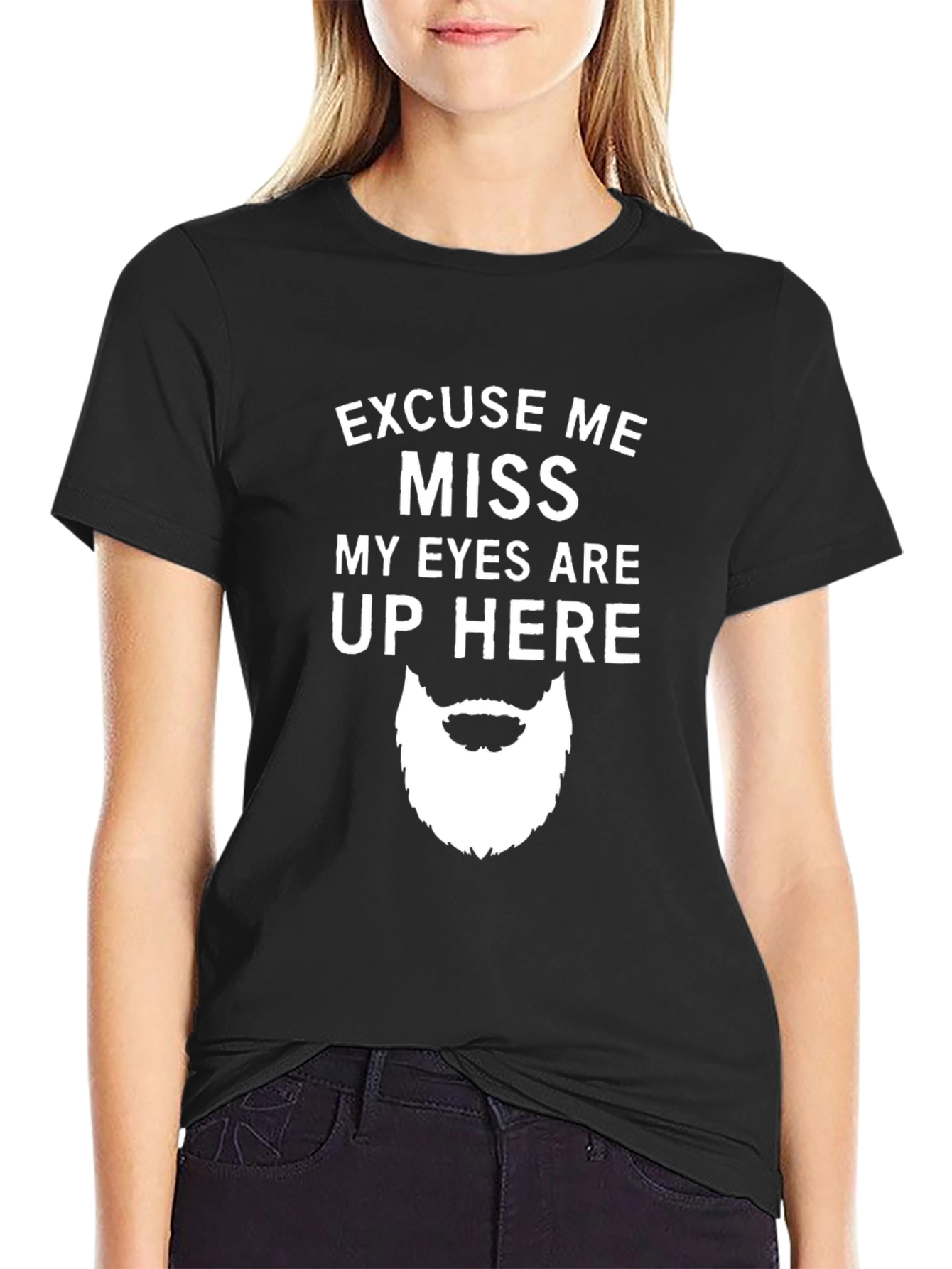 Funny Graphic T-Shirt - Eyes Up Here
