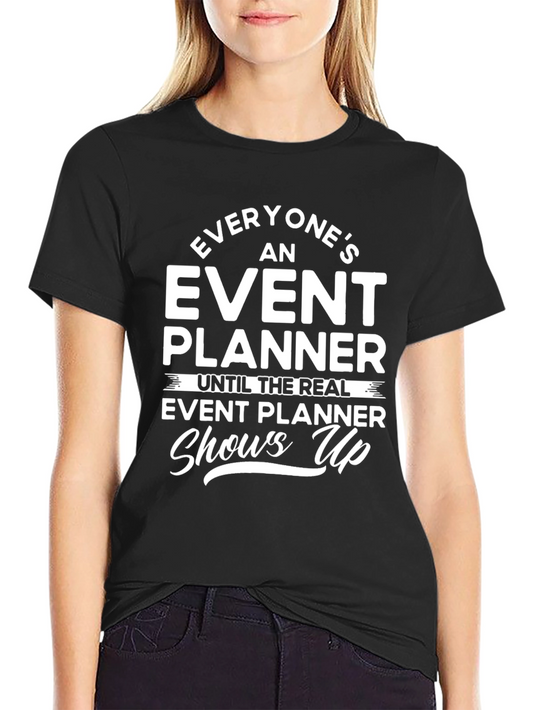 Event Planner Graphic Tee - Funny Slogan T-Shirt