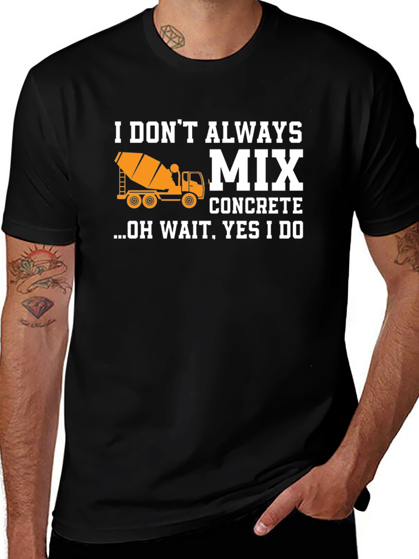I Dont Always Mix Concrete Graphic T-Shirt