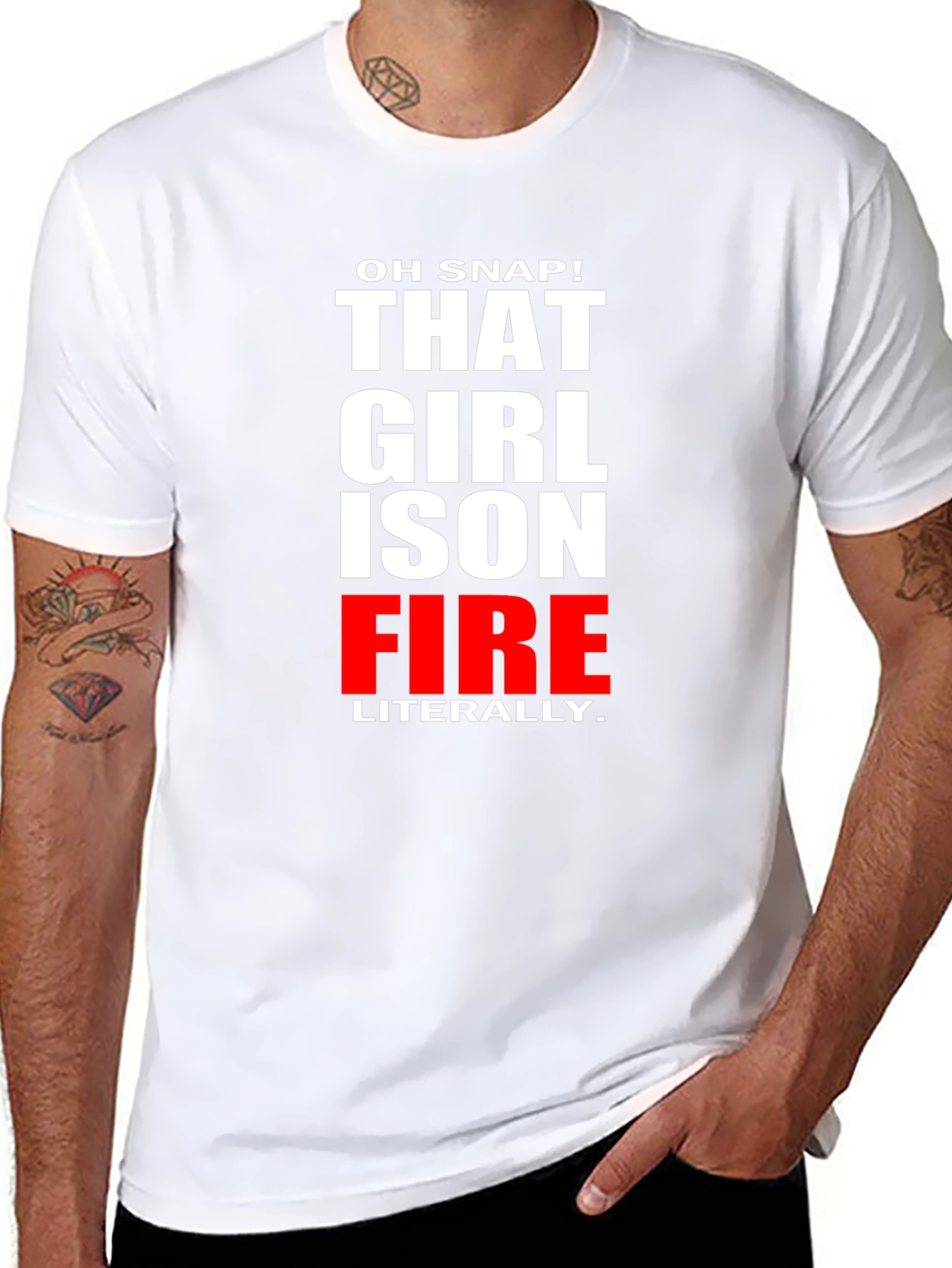 Oh Snap! That Girl is on Fire T-Shirt