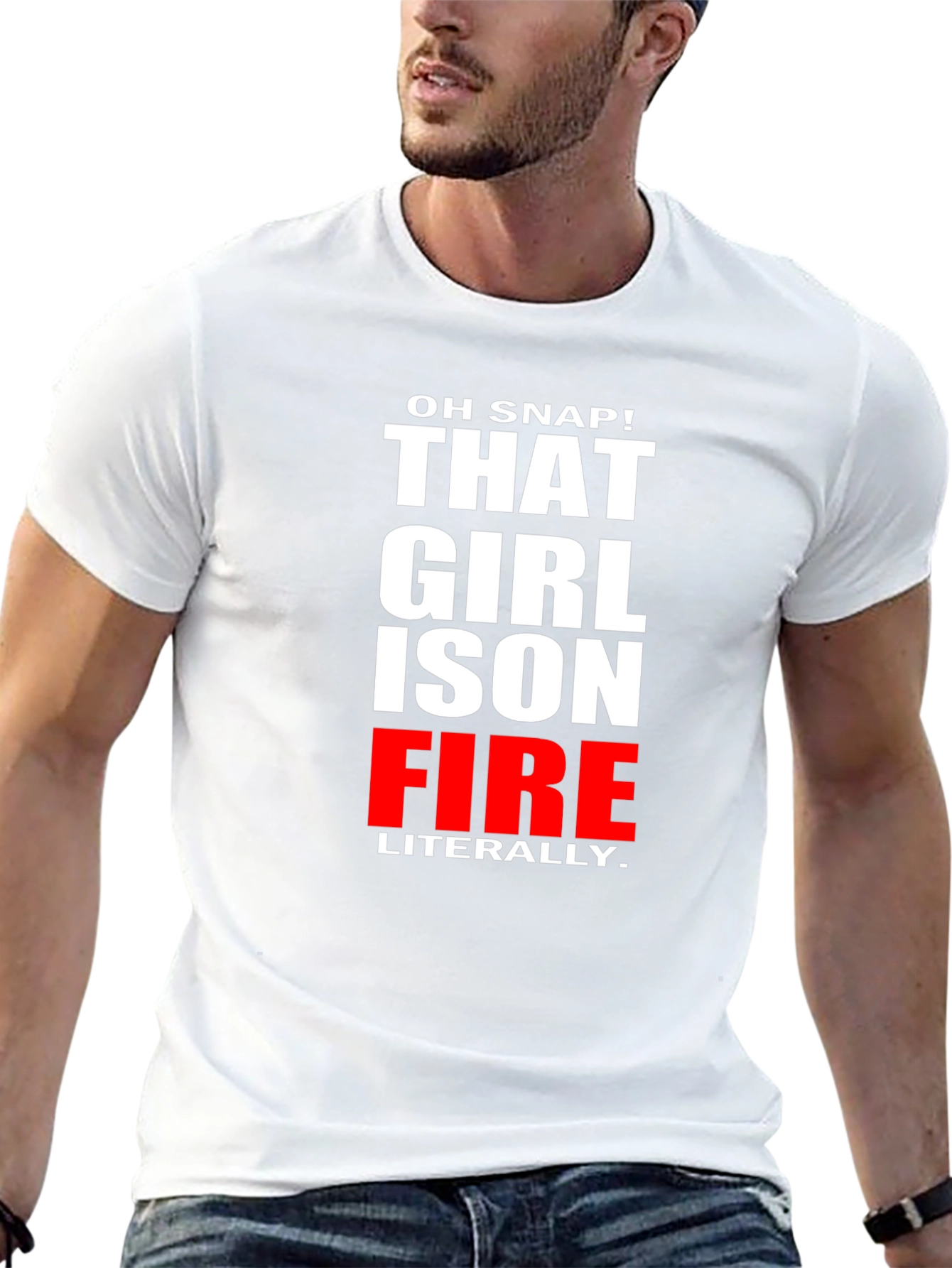 Oh Snap! That Girl is on Fire T-Shirt