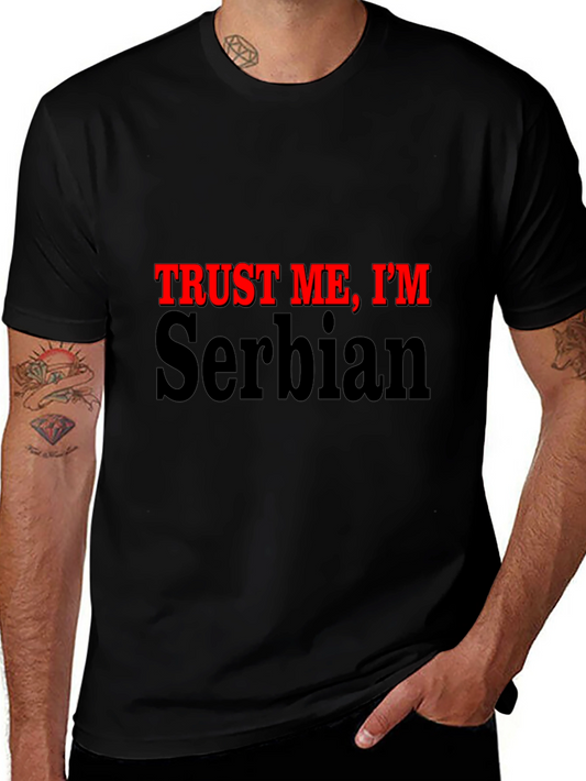 Trust Me Im Serbian - Graphic T-Shirt