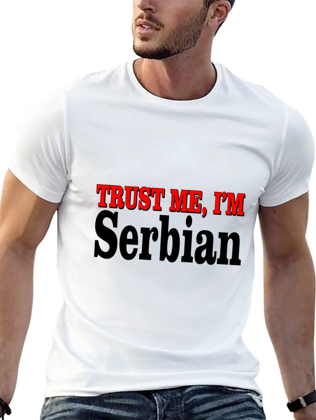 Trust Me Im Serbian - Graphic T-Shirt
