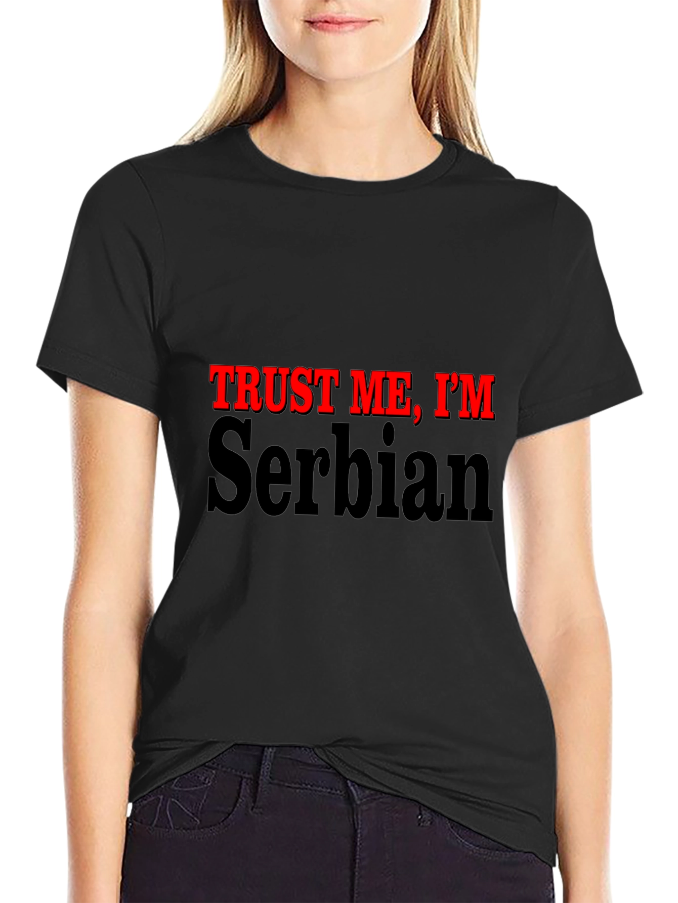 Trust Me Im Serbian - Graphic T-Shirt