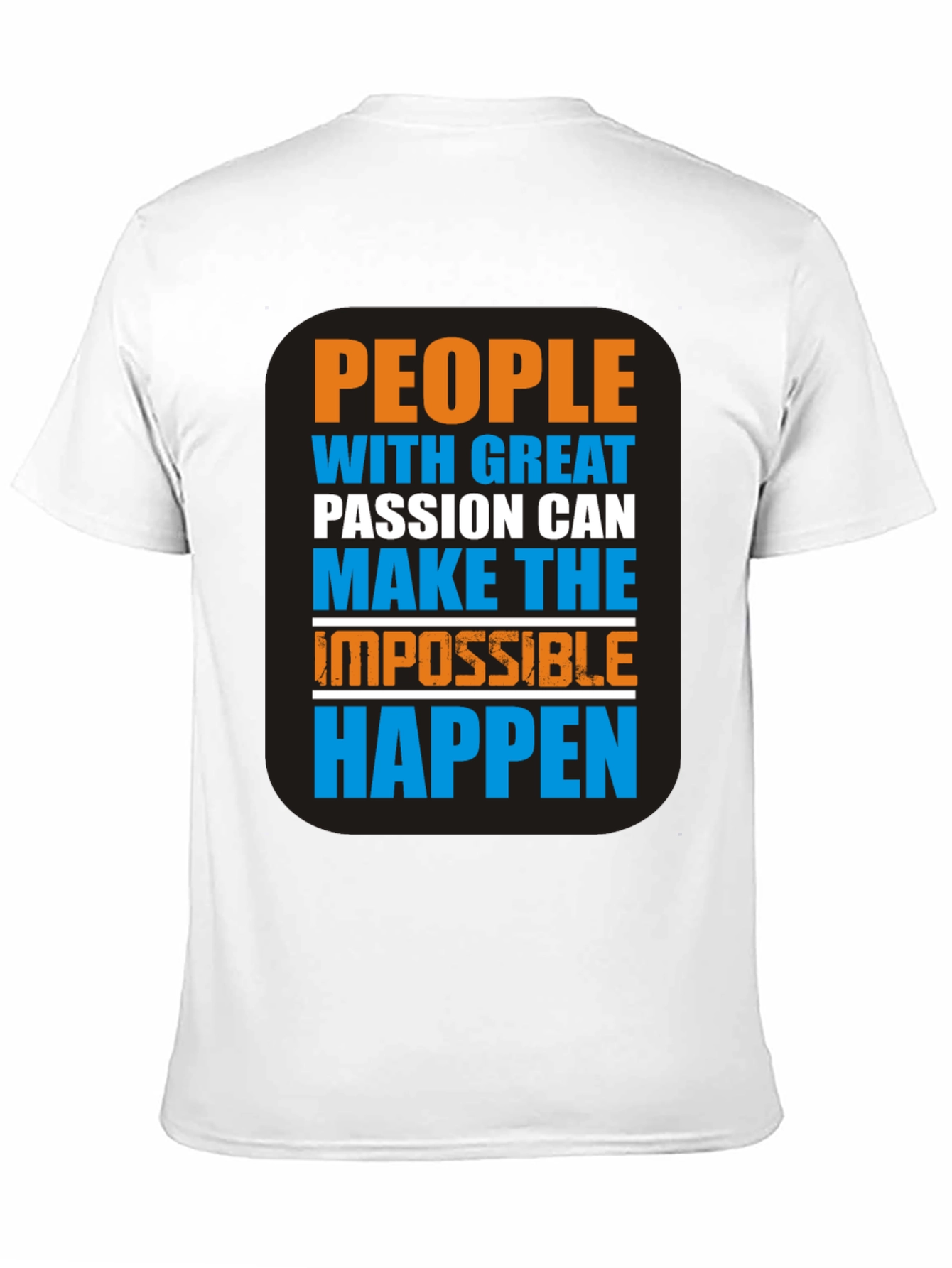 Motivational Graphic T-Shirt - Passion Makes It Happen!