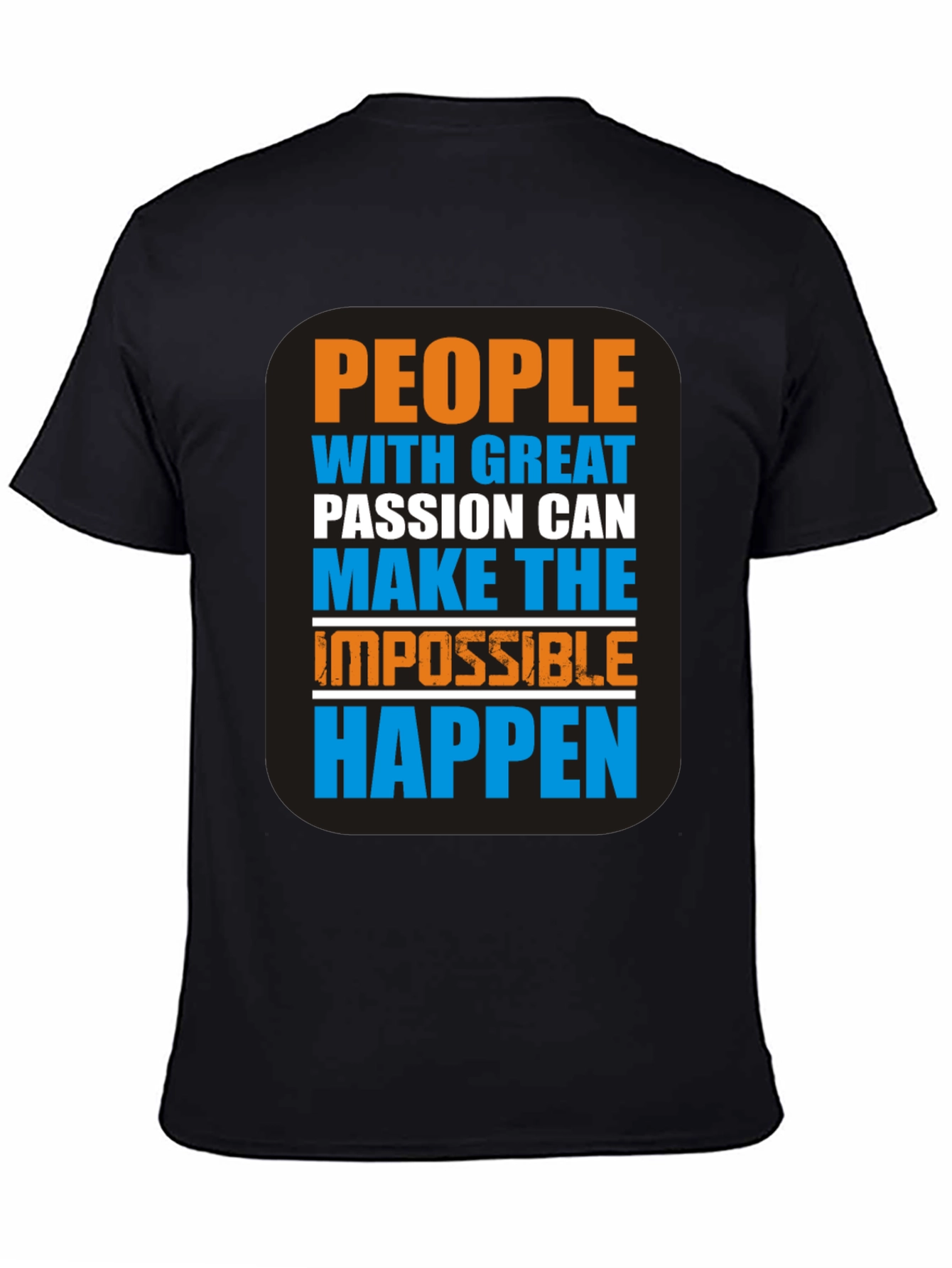 Motivational Graphic T-Shirt - Passion Makes It Happen!