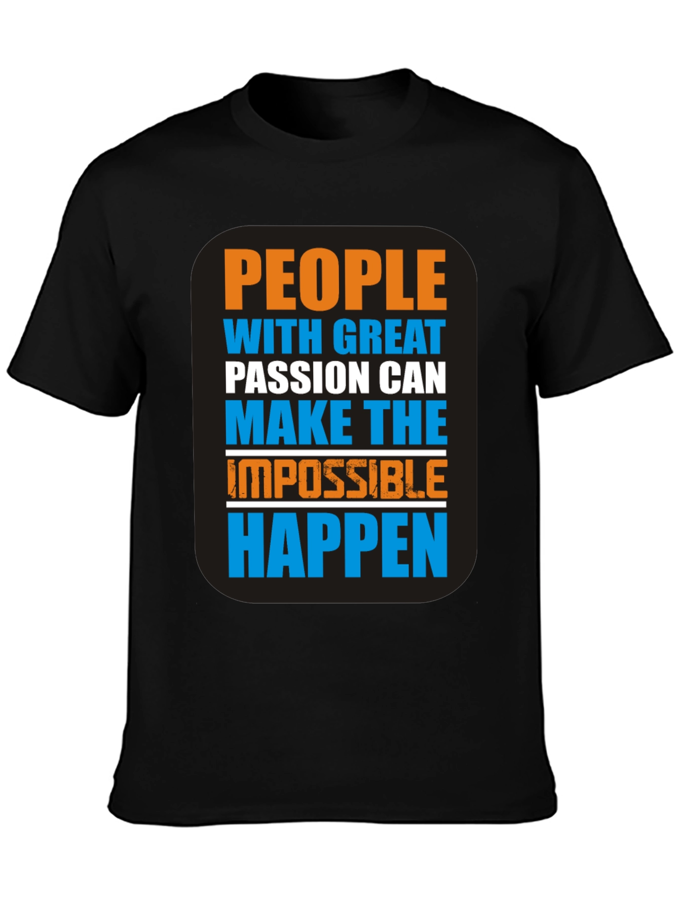 Motivational Graphic T-Shirt - Passion Makes It Happen!