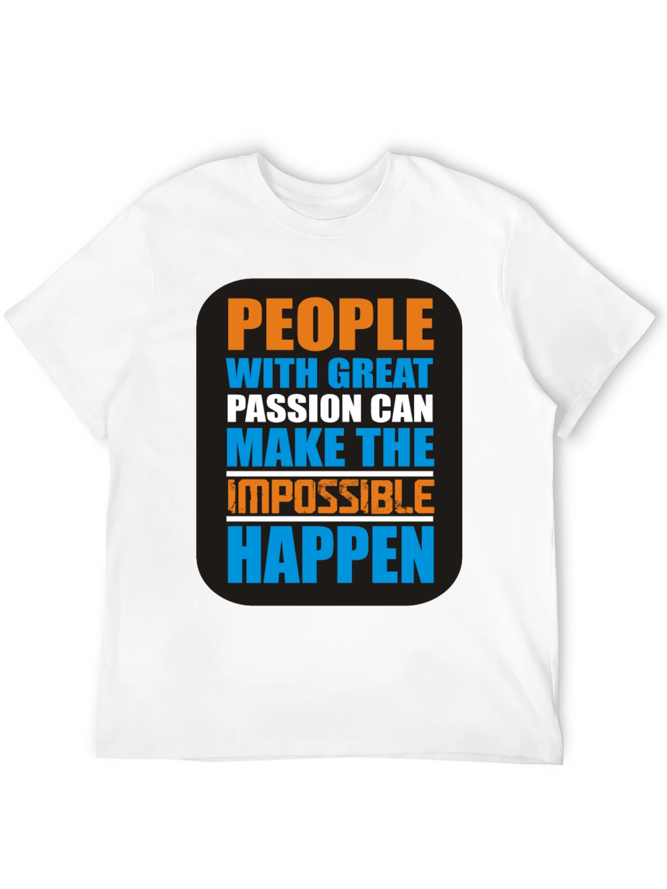 Motivational Graphic T-Shirt - Passion Makes It Happen!