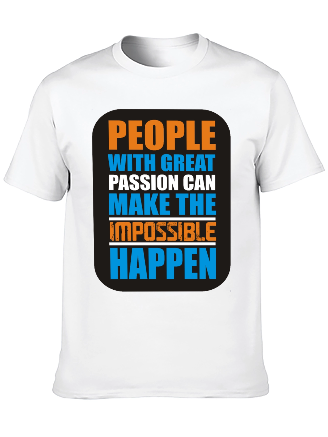 Motivational Graphic T-Shirt - Passion Makes It Happen!