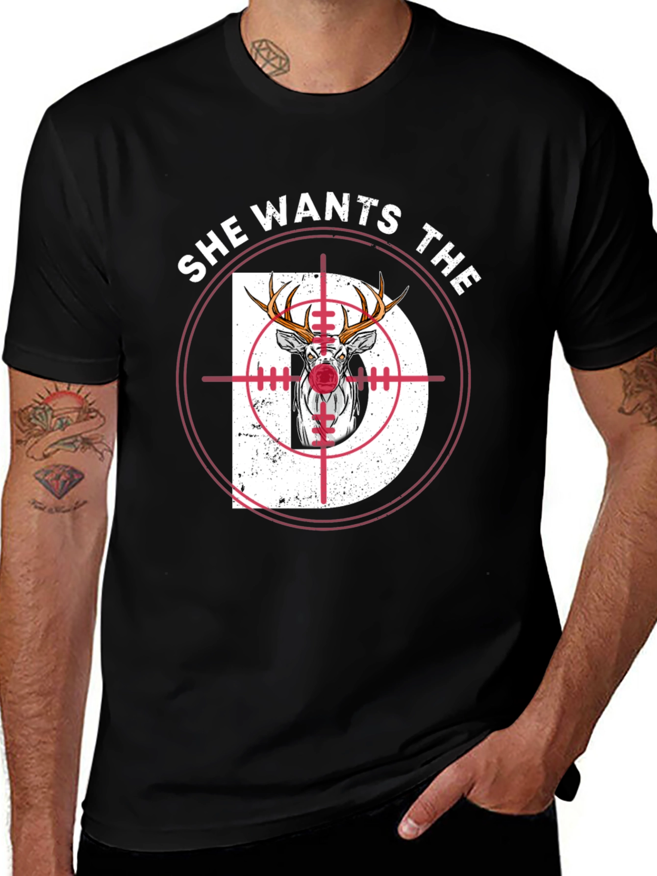 She Wants The D Deer Hunting T-Shirt