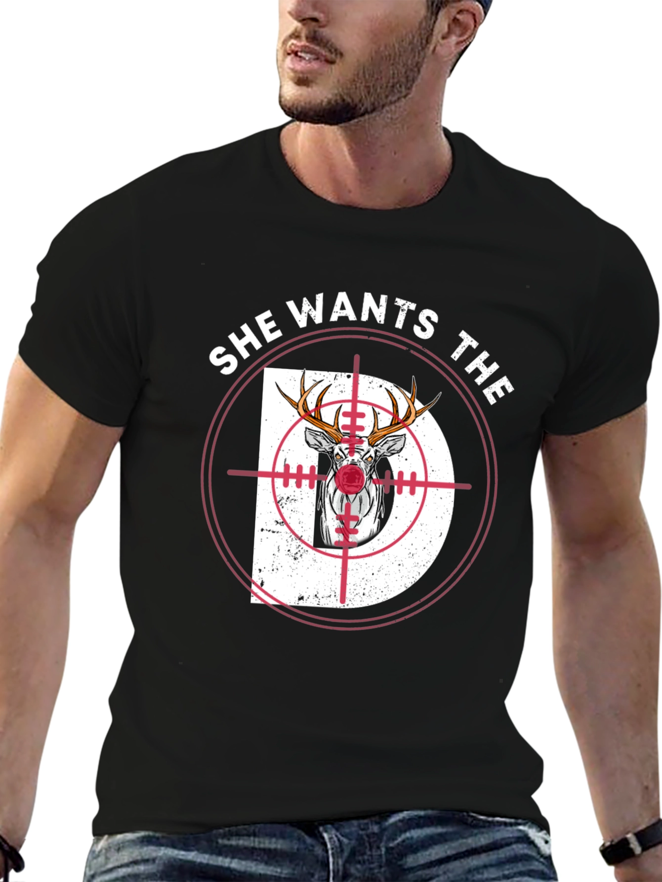 She Wants The D Deer Hunting T-Shirt