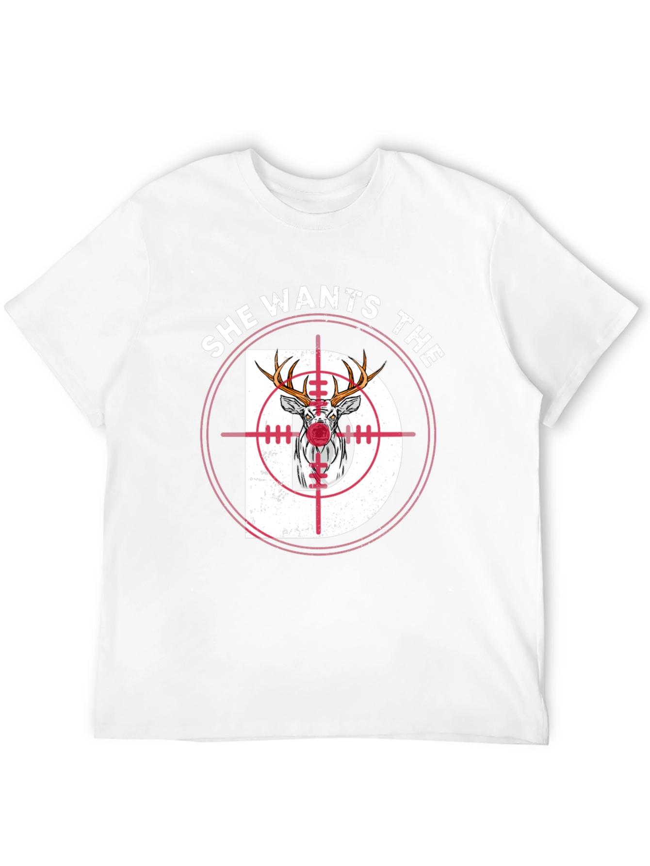 She Wants The D Deer Hunting T-Shirt