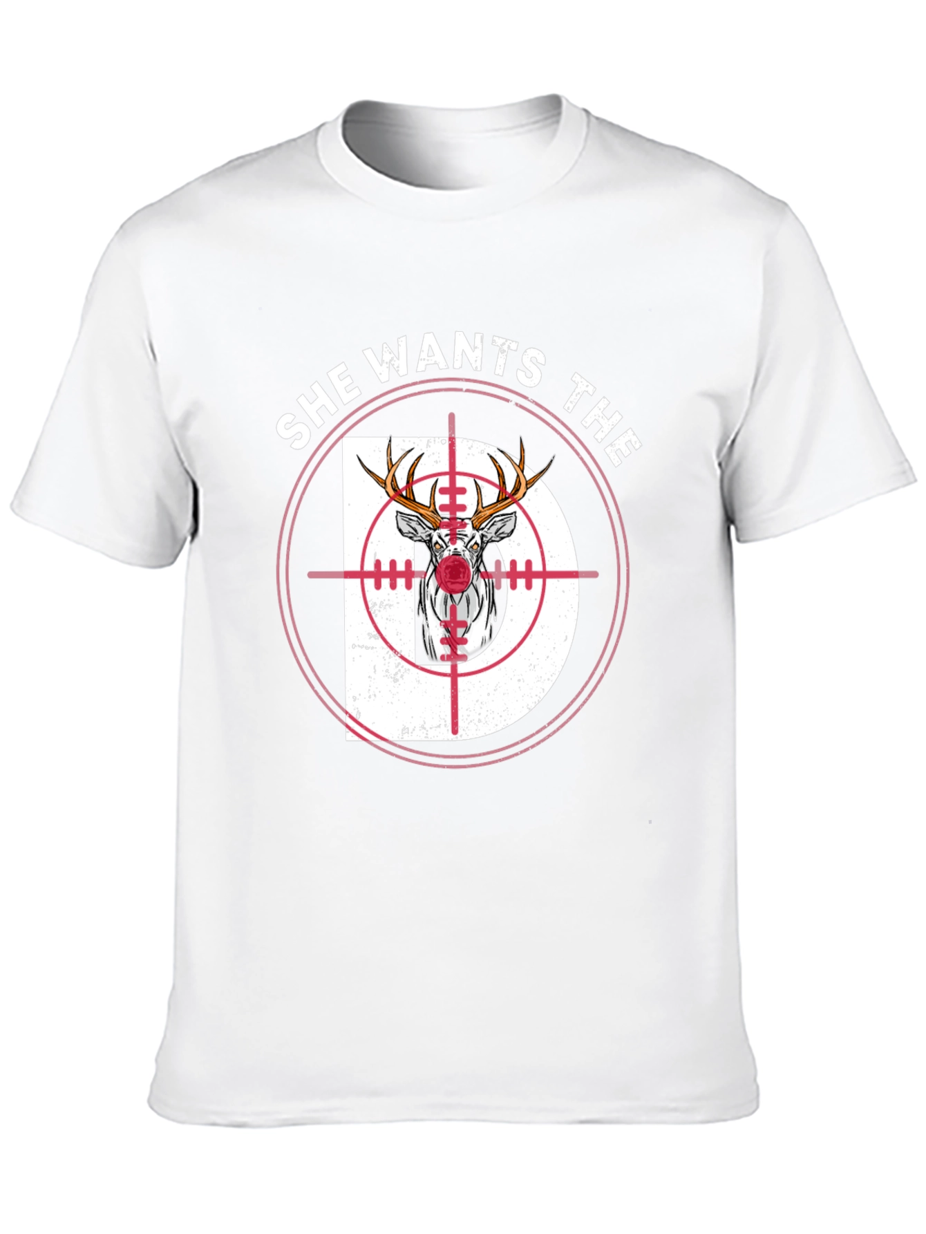 She Wants The D Deer Hunting T-Shirt