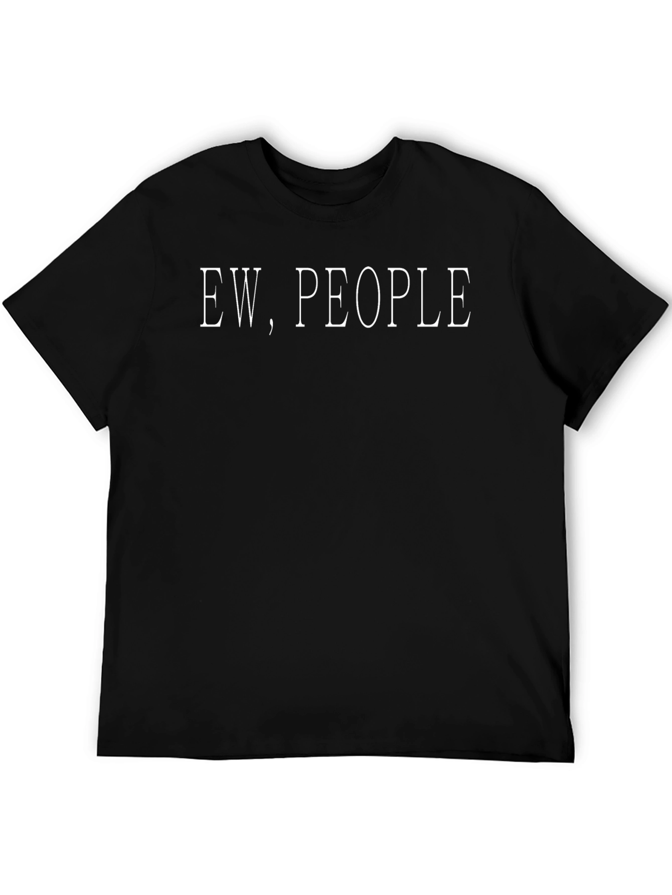 Ew People Graphic Tee - Sarcastic Black T-Shirt