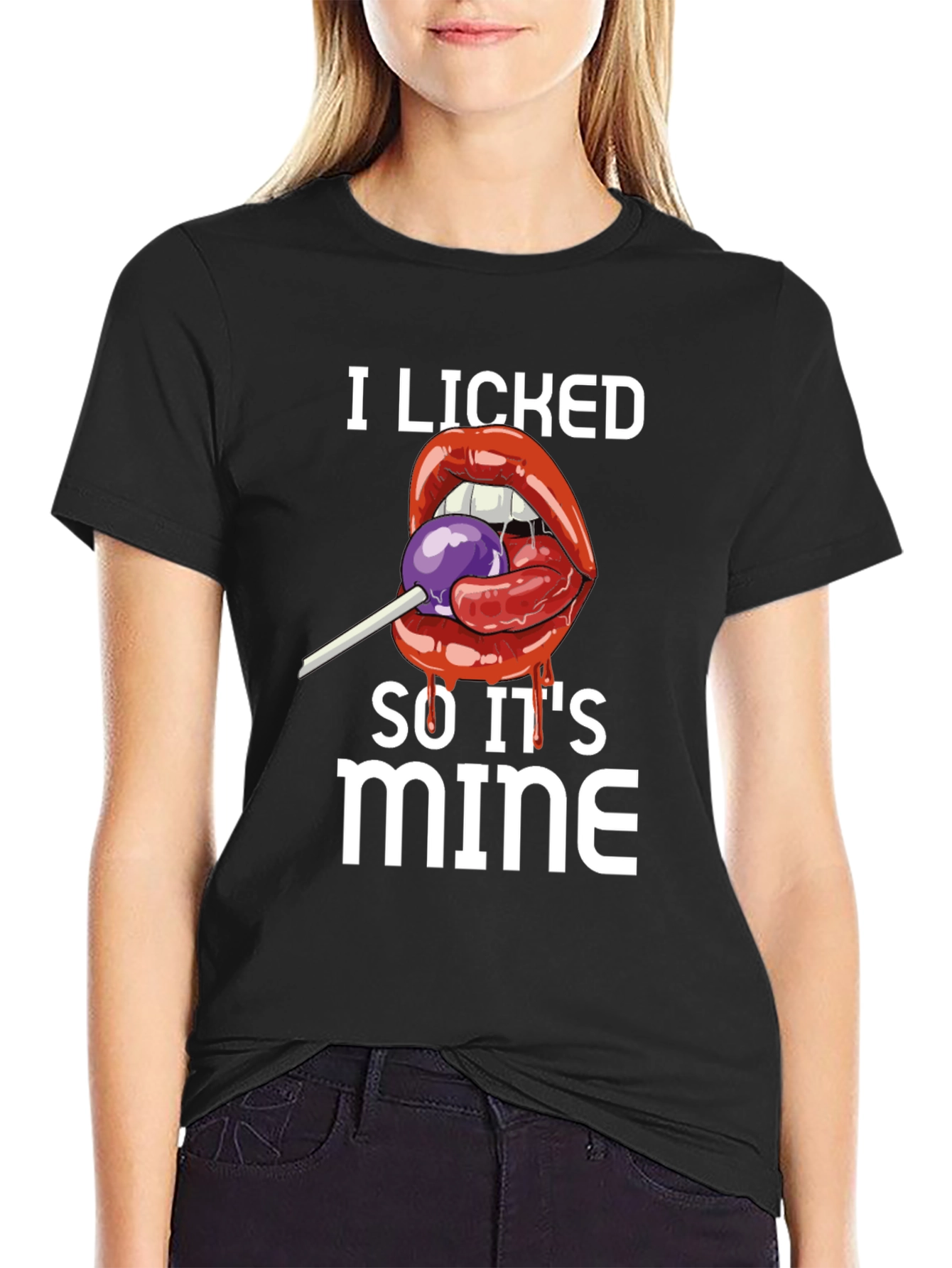 I Licked It So Its Mine T-Shirt