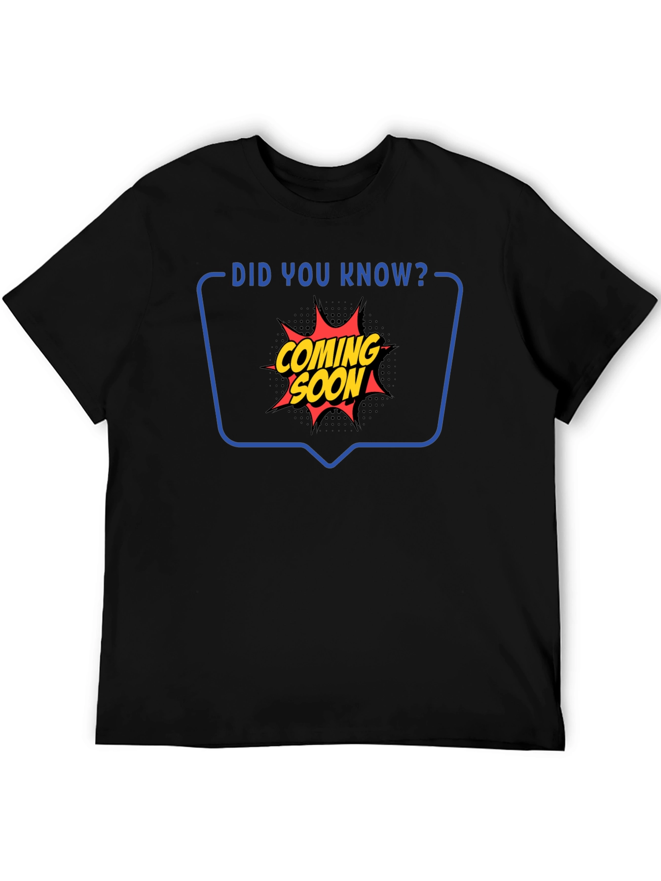 Coming Soon Graphic Tee - Did You Know T-Shirt