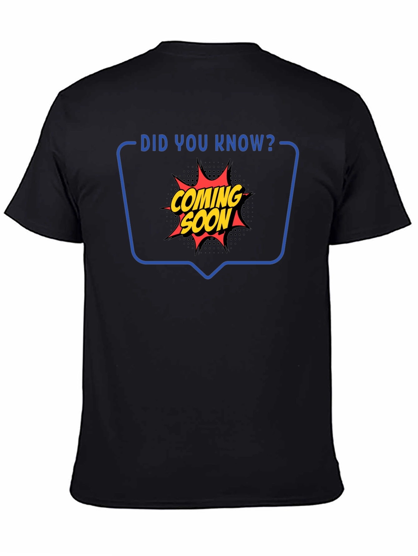 Coming Soon Graphic Tee - Did You Know T-Shirt