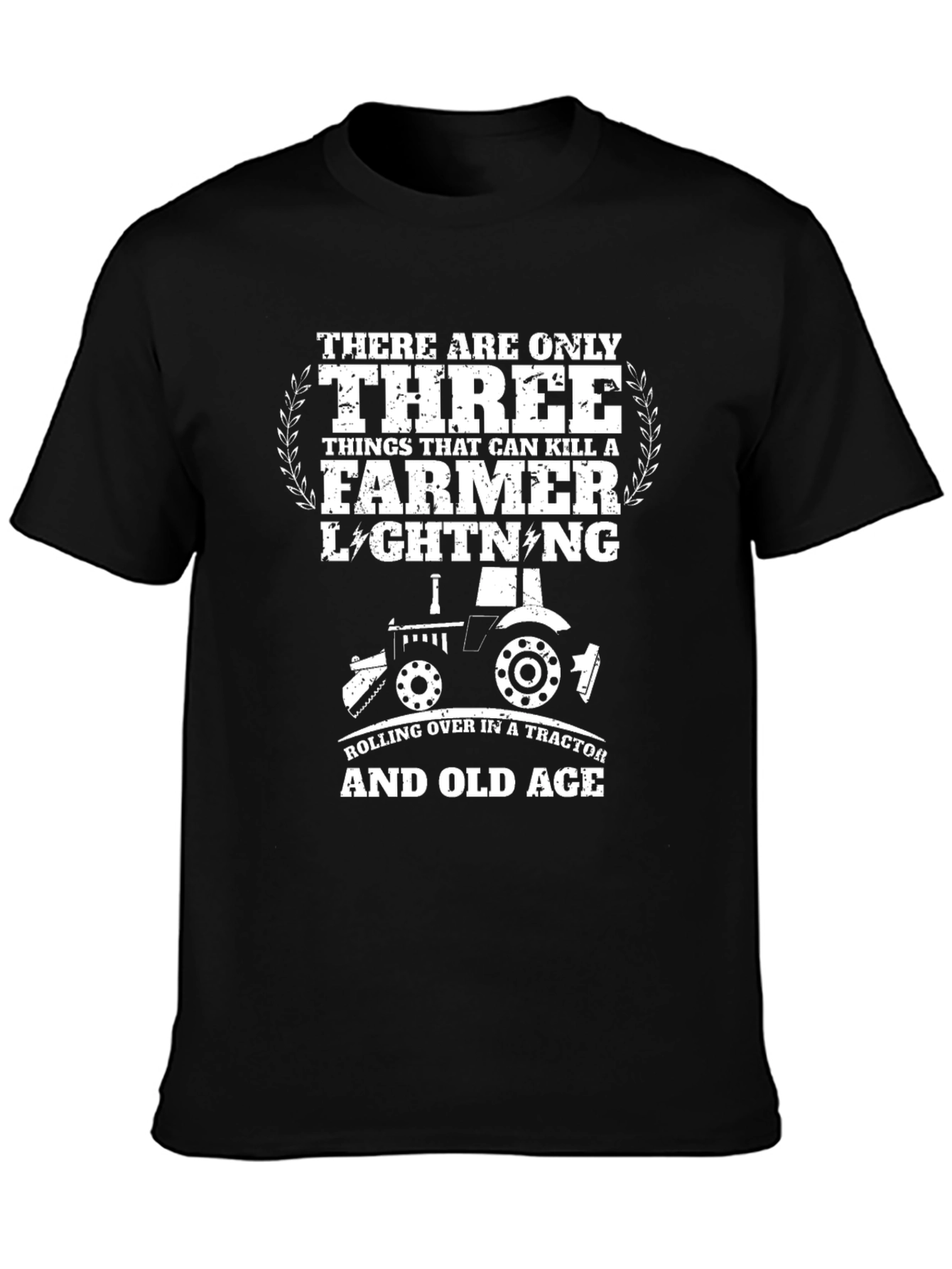 Farmer T-Shirt: Three Things That Can Kill A Farmer