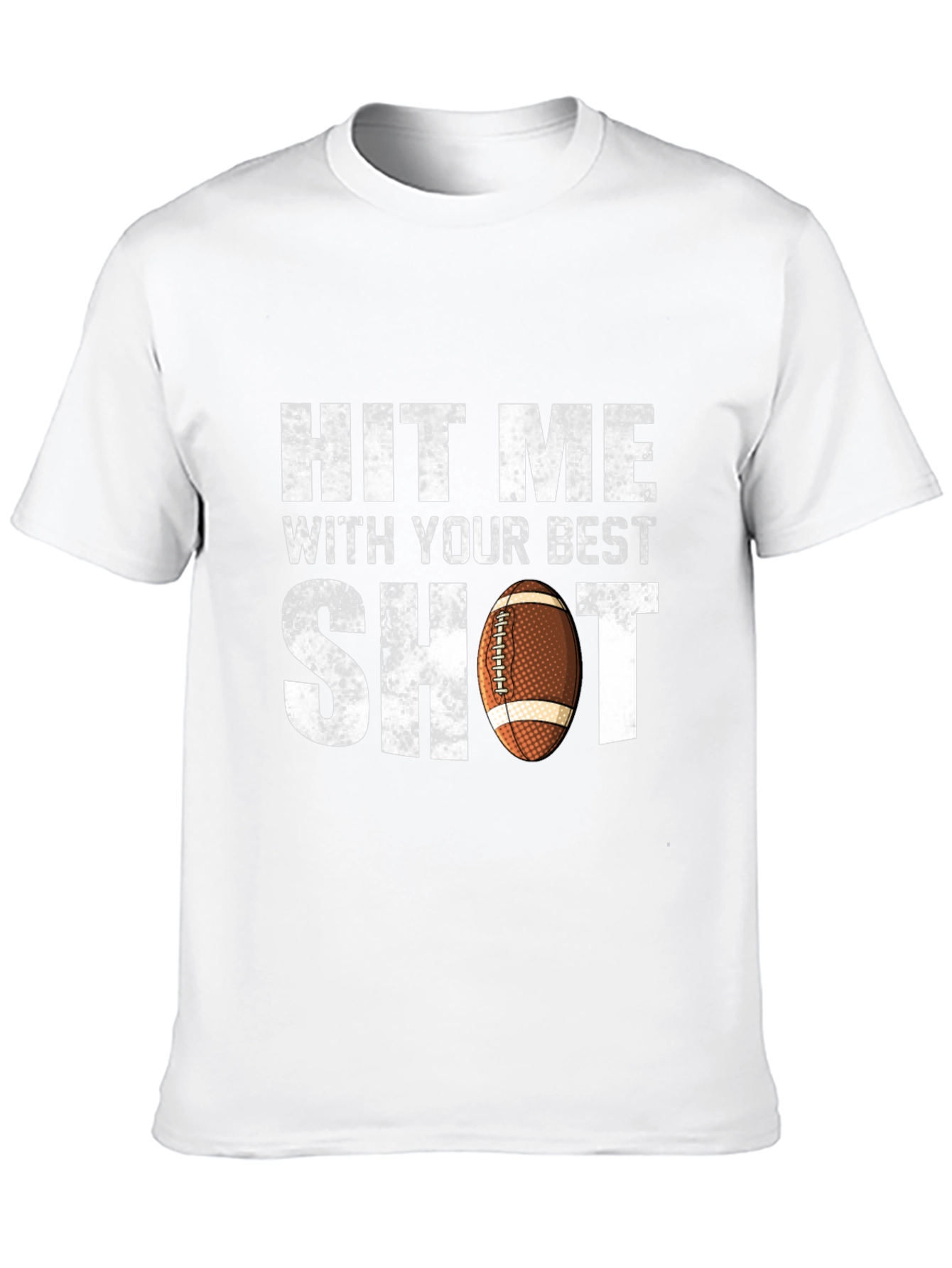 Hit Me With Your Best Shot Football T-Shirt