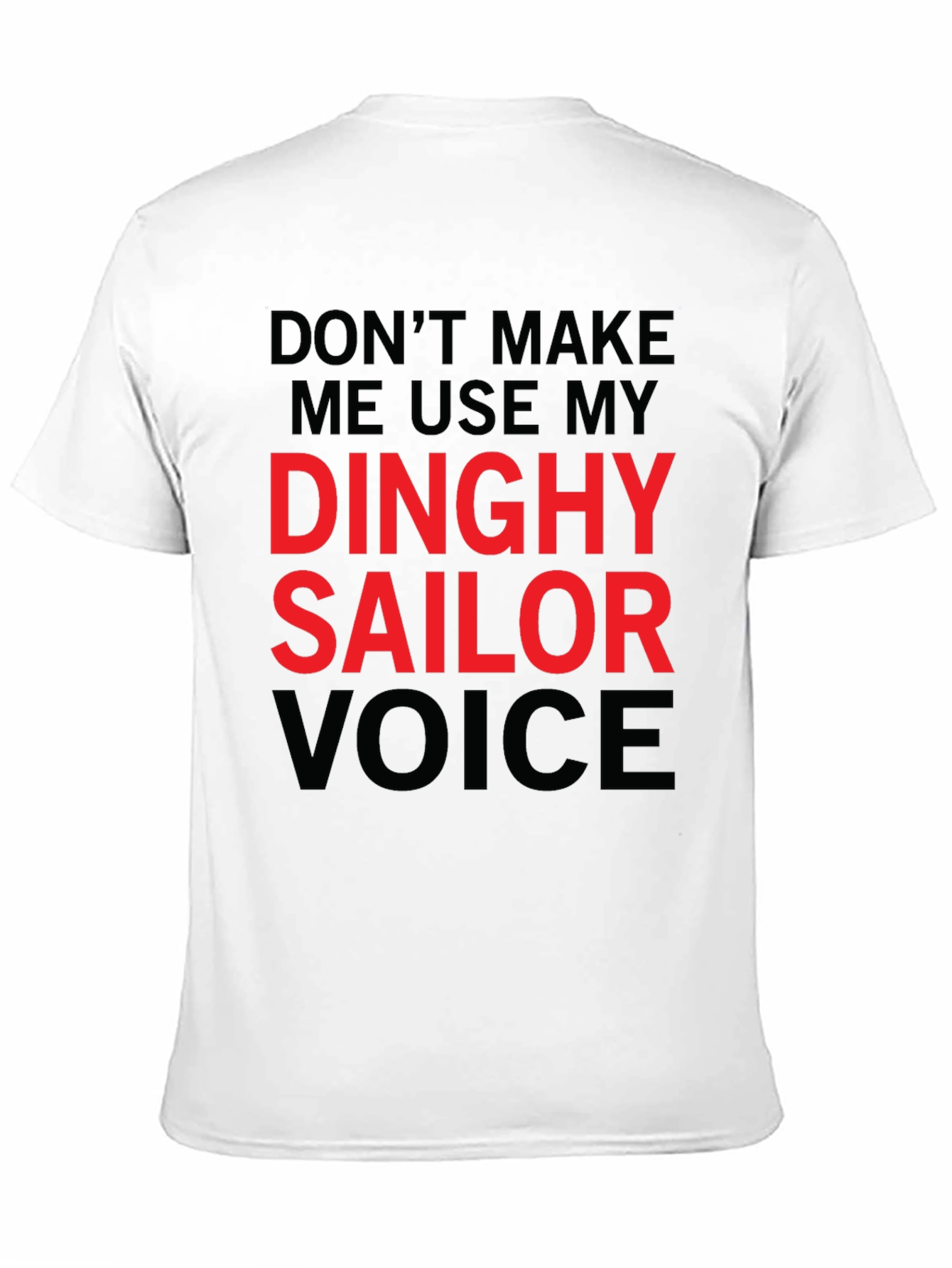 Dinghy Sailor Voice T-Shirt - Funny Novelty Tee